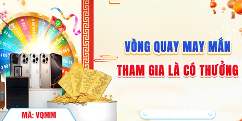 Chương trình vòng quay Tết may mắn nhận thưởng